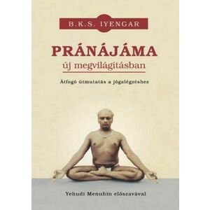 B. K. S. Iyengar - Pránájáma új megvilágításban kép