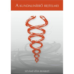 Szvámí Véda Bháratí - A kundaliníerő rejtelmei kép