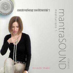 Virinchi Shakti: MantraSound Meditation Vol. 1. CD kép
