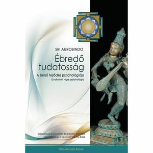 Sri Aurobindo - Ébredő tudatosság kép