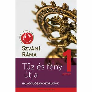 Szvámí Ráma - Tűz és fény útja 1. - Haladó jógagyakorlatok kép