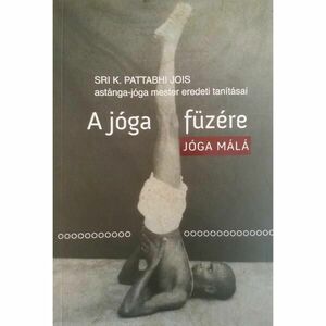 Sri K. Pattabhi Jois - A jóga füzére kép