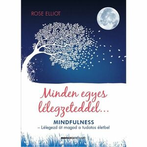 Rose Elliot - Minden egyes lélegzeteddel... kép