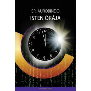 Sri Aurobindo - Isten órája kép