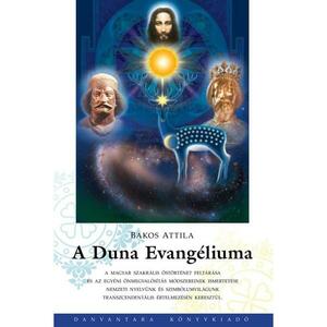 Bakos Attila - A Duna evangéliuma kép