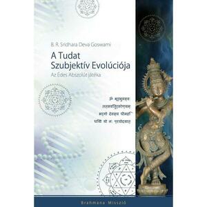 B.R. Sridhara Deva Goswami - A tudat szubjektív evolúciója kép
