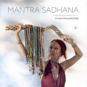 VIRINCHI MANTRASOUND - MANTRA SADHANA | meditatív ambient zene, életmódfejlesztő mantrák MP3 kép