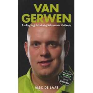 Alex de Laat : Van Gerwen - A világ legjobb dartsjátékosának története kép